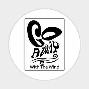 Go Away With The Wind Unisex Magnet